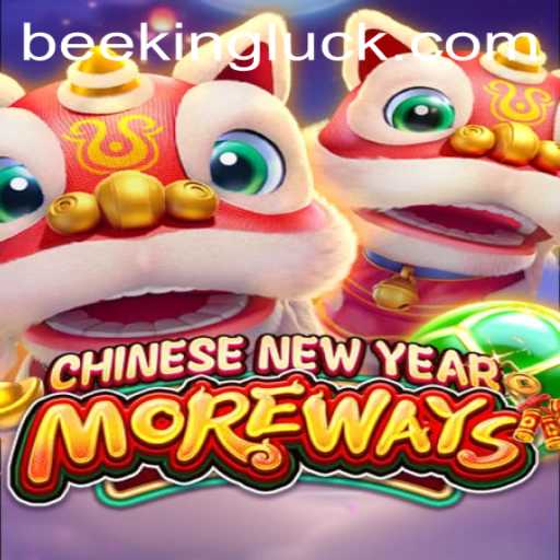 Immerse in the Excitement of CHINESENEWYEARMOREWAYS and the World of Beeking